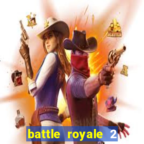 battle royale 2 filme completo dublado